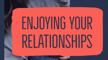 Enjoying your relationships