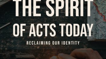 The Spirit of Acts Today: Part Two